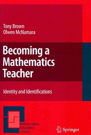 Imagen del vendedor de Becoming a Mathematics Teacher : Identity and Identifications a la venta por GreatBookPrices
