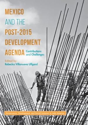 Seller image for Mexico and the Post-2015 Development Agenda : Contributions and Challenges for sale by GreatBookPrices