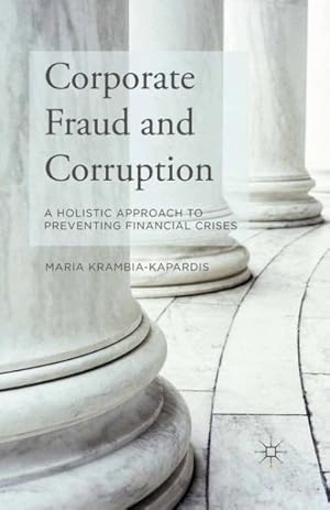 Imagen del vendedor de Corporate Fraud and Corruption : A Holistic Approach to Preventing Financial Crises a la venta por GreatBookPrices