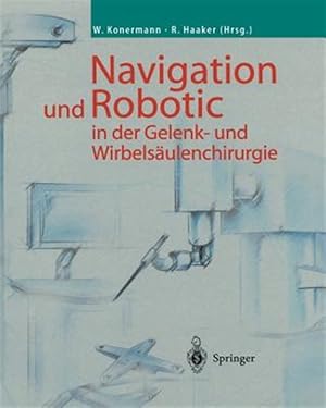 Immagine del venditore per Navigation Und Robotic in Der Gelenk- Und Wirbelsulenchirurgie -Language: german venduto da GreatBookPrices