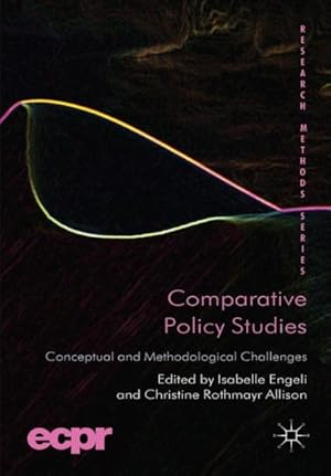 Image du vendeur pour Comparative Policy Studies : Conceptual and Methodological Challenges mis en vente par GreatBookPrices