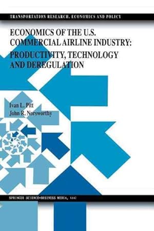 Bild des Verkufers fr Economics of the U.s. Commercial Airline Industry : Productivity, Technology and Deregulation zum Verkauf von GreatBookPrices
