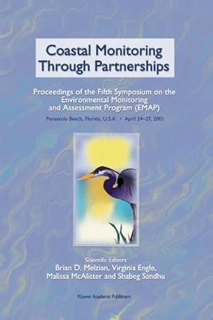 Seller image for Coastal Monitoring Through Partnerships : Proceedings of the Fifth Symposium on the Environmental Monitoring and Assessment Program Emap Pensacola Beach, Fl, U.s.a., April 24-27, 2001 for sale by GreatBookPrices