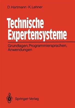 Seller image for Technische Expertensysteme : Grundlagen, Programmiersprachen, Anwendungen -Language: german for sale by GreatBookPrices