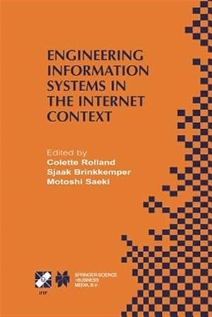 Seller image for Engineering Information Systems in the Internet Context : Ifip Tc8 / Wg8.1 Working Conference on Engineering Information Systems in the Internet Context September 25-27, 2002, Kanazawa, Japan for sale by GreatBookPrices