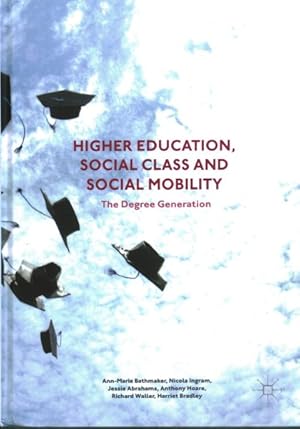 Seller image for Higher Education, Social Class and Social Mobility : The Degree Generation for sale by GreatBookPrices