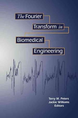 Image du vendeur pour Fourier Transform in Biomedical Engineering mis en vente par GreatBookPrices