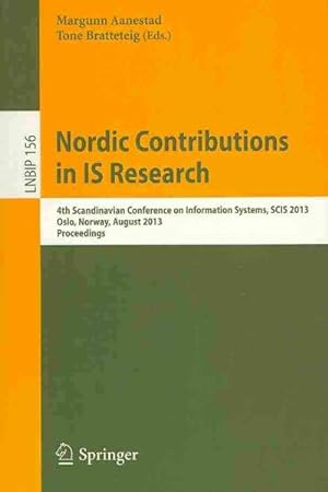 Seller image for Nordic Contributions in Is Research : 4th Scandanivian Conference on Information Systems Scis 2013 for sale by GreatBookPrices