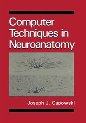 Seller image for Computer Techniques in Neuroanatomy for sale by GreatBookPrices