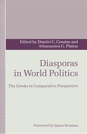 Image du vendeur pour Diasporas in World Politics : The Greeks in Comparative Perspective mis en vente par GreatBookPrices