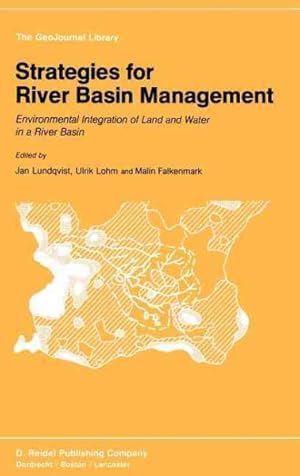 Image du vendeur pour Strategies for River Basin Management : Environmental Integration of Land and Water in a River Basinbrary, No 6 mis en vente par GreatBookPrices