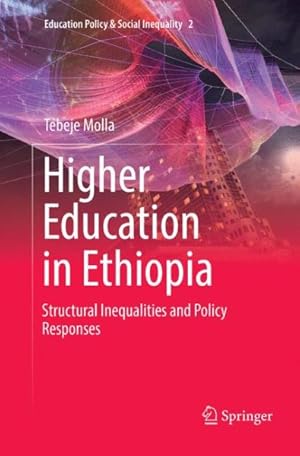 Seller image for Higher Education in Ethiopia : Structural Inequalities and Policy Responses for sale by GreatBookPrices
