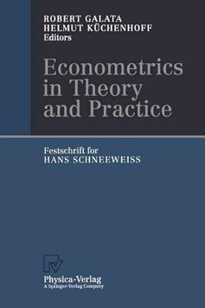Image du vendeur pour Econometrics in Theory and Practice : Festschrift for Hans Schneewei mis en vente par GreatBookPrices