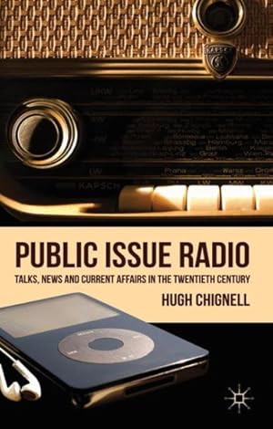 Image du vendeur pour Public Issue Radio : Talks, News, and Current Affairs in the Twentieth Century mis en vente par GreatBookPrices
