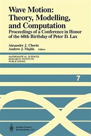 Seller image for Wave Motion : Theory, Modelling, and Computation: Proceedings of a Conference in Honor of the 60th Birthday of Peter D. Lax for sale by GreatBookPrices