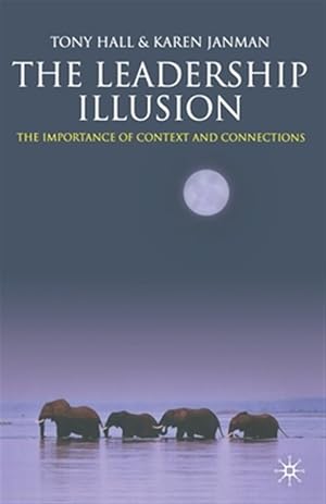 Seller image for Leadership Illusion : The Importance of Context and Connections for sale by GreatBookPrices