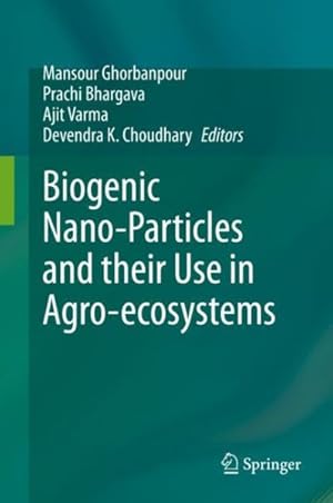 Image du vendeur pour Biogenic Nano-Particles and Their Use in Agro-Ecosystems mis en vente par GreatBookPrices