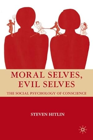 Seller image for Moral Selves, Evil Selves : The Social Psychology of Conscience for sale by GreatBookPrices