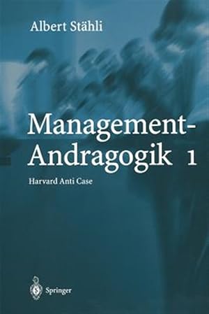 Seller image for Management-andragogik 1 : Harvard Anti Case -Language: german for sale by GreatBookPrices