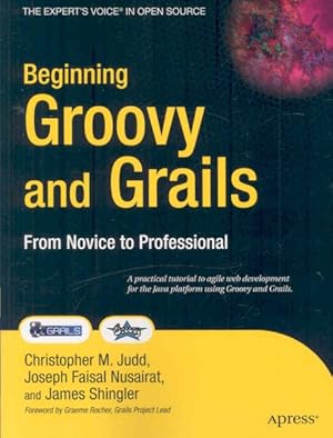 Seller image for Beginning Groovy and Grails : From Novice to Professional for sale by GreatBookPrices