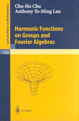 Image du vendeur pour Harmonic Functions on Groups and Fourier Algebras mis en vente par GreatBookPrices