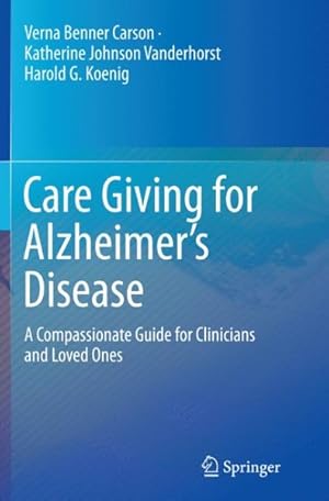 Immagine del venditore per Care Giving for Alzheimer?s Disease : A Compassionate Guide for Clinicians and Loved Ones venduto da GreatBookPrices