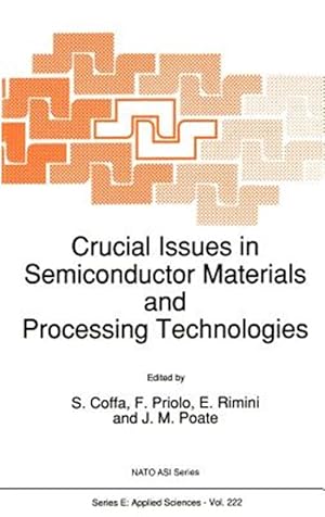 Seller image for Crucial Issues in Semiconductor Materials and Processing Technologies : NATO Asi : Series E : Applied Sciences, Vol. 222 for sale by GreatBookPrices