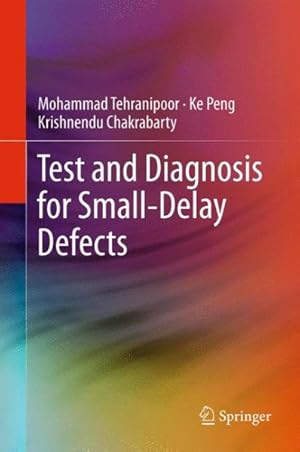 Seller image for Test and Diagnosis for Small-delay Defects for sale by GreatBookPrices