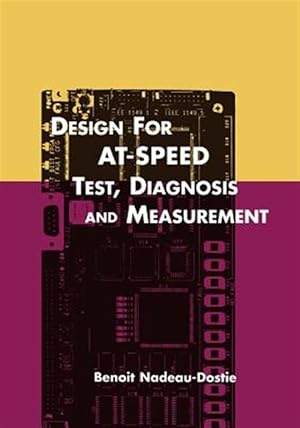 Bild des Verkufers fr Design for At-Speed Test, Diagnosis and Measurement zum Verkauf von GreatBookPrices