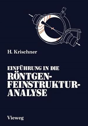 Imagen del vendedor de Einfhrung in Die Rntgenfeinstrukturanalyse : Lehrbuch Fr Physiker, Chemiker, Physikochemiker, Metallurgen, Kristallographen Und Mineralogen Im 2. Studienabschnitt -Language: german a la venta por GreatBookPrices