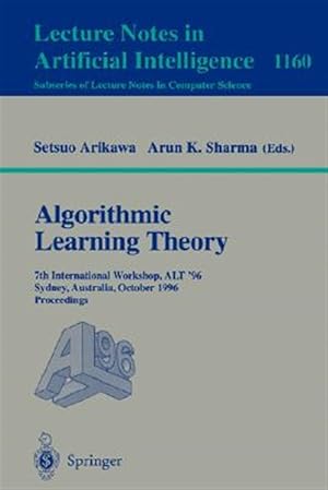 Seller image for Algorithmic Learning Theory : 7th International Workshop, Alt '96, Sydney, Australia, October 23-25, 1996 : Proceedings for sale by GreatBookPrices