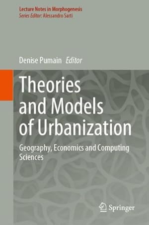 Image du vendeur pour Theories and Models of Urbanization : Geography, Economics and Computing Sciences mis en vente par GreatBookPrices