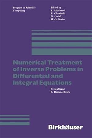 Seller image for Numerical Treatment of Inverse Problems in Differential and Integral Equations : Proceedings of an International Workshop, Heidelberg, Fed. Rep. of G for sale by GreatBookPrices