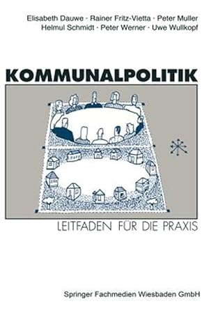 Seller image for Kommunalpolitik : Leitfaden Fr Die Praxis Mit Illustrationen Von Godehard Bettels -Language: german for sale by GreatBookPrices