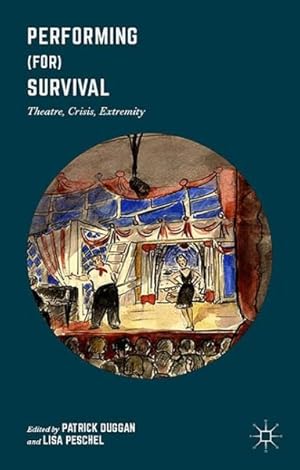 Seller image for Performing for Survival : Theatre, Crisis, Extremity for sale by GreatBookPrices