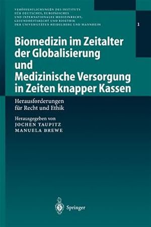 Imagen del vendedor de Biomedizin Im Zeitalter Der Globalisierung Und Medizinische Versorgung in Zeiten Knapper Kassen : Herausforderungen Fur Recht Und Ethik -Language: German a la venta por GreatBookPrices