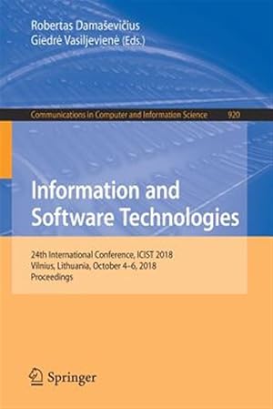 Immagine del venditore per Information and Software Technologies : 24th International Conference, Icist 2018, Vilnius, Lithuania, October 4?6, 2018, Proceedings venduto da GreatBookPrices