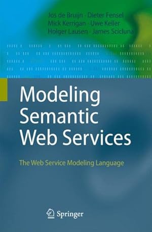 Seller image for Modeling Semantic Web Services : The Web Service Modeling Language for sale by GreatBookPrices