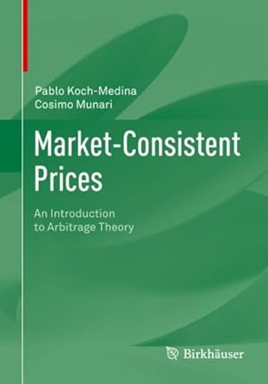 Immagine del venditore per Market-Consistent Prices : An Introduction to Arbitrage Theory venduto da GreatBookPrices