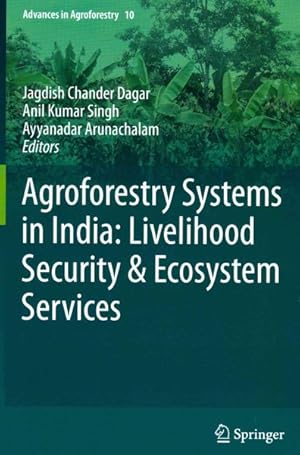 Bild des Verkufers fr Agroforestry Systems in India : Livelihood Security & Ecosystem Services zum Verkauf von GreatBookPrices