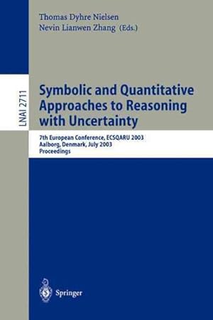 Seller image for Symbolic and Quantitative Approaches to Reasoning With Uncertainty : 7th European Conference, Ecsqaru 2003, Aalborg, Denmark, July 2-5, 2003 : Prceedings for sale by GreatBookPrices