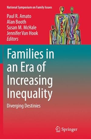 Imagen del vendedor de Families in an Era of Increasing Inequality : Diverging Destinies a la venta por GreatBookPrices