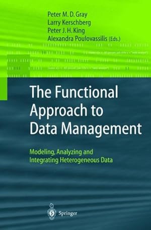 Imagen del vendedor de Functional Approach to Data Management : Modeling, Analyzing, and Integrating Heterogeneous Data a la venta por GreatBookPrices