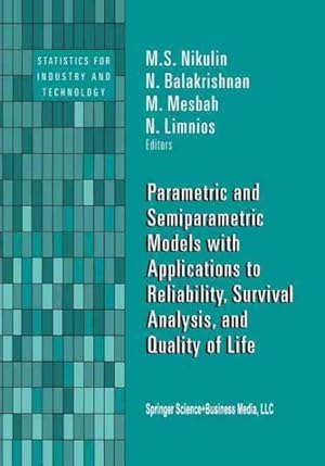 Seller image for Parametric and Semiparametric Models With Applications to Reliability, Survival Analysis, and Quality of Life for sale by GreatBookPrices