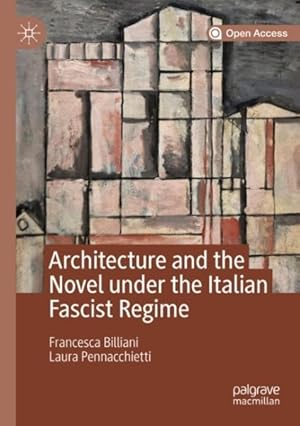 Immagine del venditore per Architecture and the Novel Under the Italian Fascist Regime venduto da GreatBookPrices