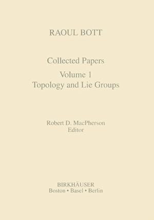 Seller image for Raoul Bott Collected Papers : Topology and Lie Groups for sale by GreatBookPrices