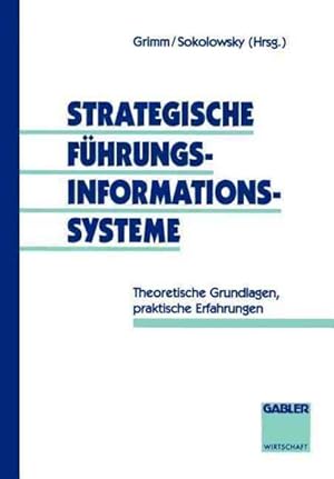 Seller image for Strategische Fuhrungsinformationssysteme : Theoretische Grundlagen, Praktische Erfahrungen -Language: German for sale by GreatBookPrices