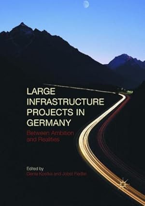 Bild des Verkufers fr Large Infrastructure Projects in Germany : Between Ambition and Realities zum Verkauf von GreatBookPrices