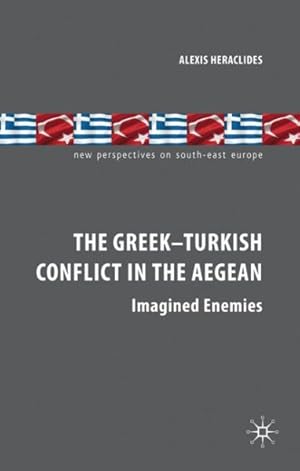 Immagine del venditore per Greek-Turkish Conflict in the Aegean : Imagined Enemies venduto da GreatBookPrices