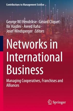 Immagine del venditore per Networks in International Business : Managing Cooperatives, Franchises and Alliances venduto da GreatBookPrices